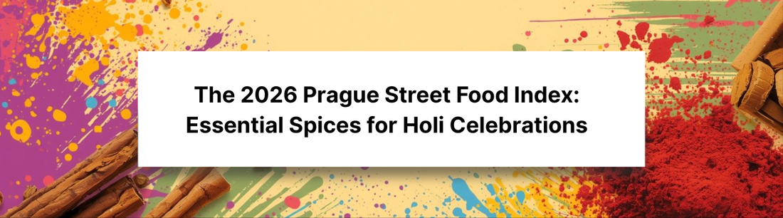 The 2026 Prague Street Food Index: Essential Spices for Holi Celebrations