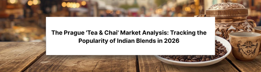 The Prague 'Tea & Chai' Market Analysis: Tracking the Popularity of Indian Blends in 2026